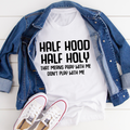 Half Hood Half Holy T-Shirt-0